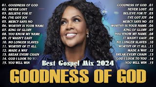 GOODNESS OF GOD  BEST GOSPEL MIX 2024 WITH LYRICS  THE CECE WINANS GREATEST HITS FULL ALBUM [upl. by Tine331]