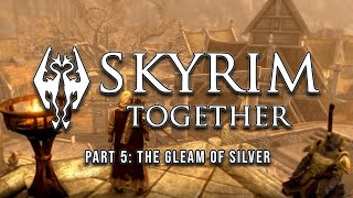 Can you 100 Skyrim in COOP Part 5 The Gleam of Silver [upl. by Giefer]