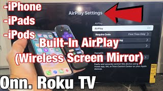 Onn Roku TV How to AirPlay Wireless Screen Mirror All iPhones iPads iPods [upl. by Nerti]