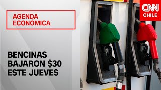 Bencinas y diésel bajaron hasta 30 a partir de este jueves  Agenda Económica [upl. by Adhamh857]