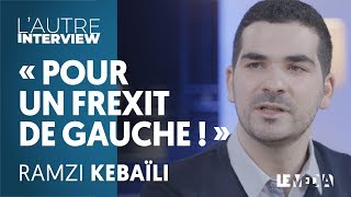 EUROPE  POUR UN FREXIT DE GAUCHE  RAMZI KEBAÏLI [upl. by Roscoe]