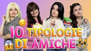 💁🏻10 TIPOLOGIE DI AMICHE 😱 [upl. by Valma]