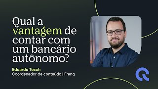 Qual a vantagem do cliente em contar com um bancário autônomo [upl. by Ruthie518]