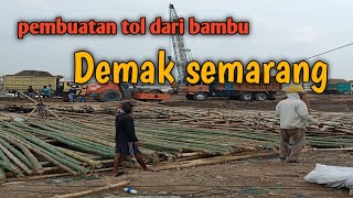 Pembuatan tol dari bambu demak semarang [upl. by Anaele]