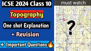 ICSE 2024 Geo  Topography One Shot Full Explanation  Most important questions amp Revision🔥 [upl. by Beckie]