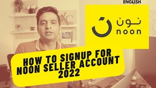 How to Create Noon Seller Account 2022  Noon Seller Lab Noon FBP and FBN [upl. by Avlasor479]