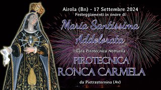 Airola Bn Maria Santíssima Addolorata 2024 PIROTECNICA RONCA CARMELA [upl. by Munniks329]