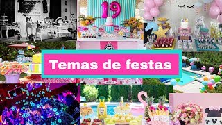 MELHORES TEMASIDEAIS para FESTAS de ANIVERSÁRIO [upl. by Benson665]