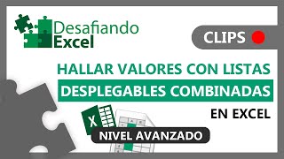 Hallar valores con LISTAS DESPLEGABLES COMBINADAS en Excel  Clips de Excel 123 [upl. by Akenet]