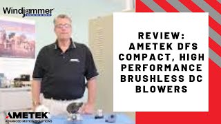 Review AMETEK DFS Compact High Performance Brushless DC Blowers [upl. by Niall]