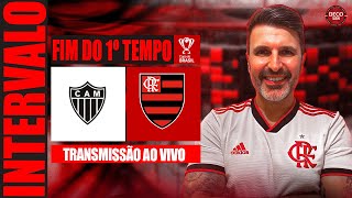 ANÁLISE DO INTERVALO ATLÉTICO MG X FLAMENGO AO VIVO FINAL COPA DO BRASIL 2024 [upl. by Anerec]