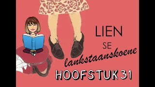 Lien se lankstaanskoene  Hoofstuk 31 Summary  Afrikaans FAL [upl. by Grunberg943]