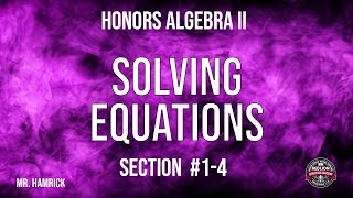 Honors Algebra II Section 14 quotSolving Equationsquot [upl. by Intruoc]