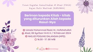 Beriman Kepada Kitab yang diturunkan Allah kepada Rasulnya  Ustadz Muhammad Rezki Hr PhD [upl. by Edbert44]