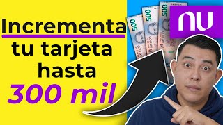 TARJETA NU Incrementé mi tarjeta NU a 300 mil pesos ¿Cómo aumentar tu línea de crédito [upl. by Arrotal496]