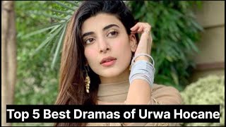 Top 5 Best Dramas of Urwa Hocane  Blockbuster Dramas of Urwa Hocane  Urwa Hocane Dramas [upl. by Liz]