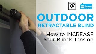 Windoware Outdoor Retractable Blind  How to INCREASE your Blind Tension [upl. by Chung]