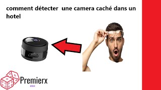 Comment Détecter Une Camera Cachée Dans Une Chambre DHôtel Facilement et Rapidement [upl. by Ellehsar890]