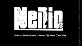 Alice Deejay  Better Off Alone Neilio amp Sound Rusherz Remix Test Mix [upl. by Noguchi]