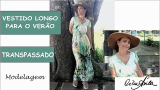 VESTIDO TRANSPASSADO LONGO PARA O VERÃO  MODELAGEM COM CÉLIA ÁVILA [upl. by Ibot]