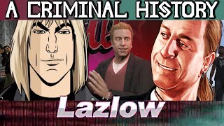 A Criminal History Lazlow [upl. by Aihsekyw384]