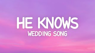 He Knows  Almira Lat Lyrics Wedding Song [upl. by Ozkum]