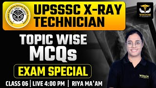 UPSSSC XRAY TECHNICIAN  TOPICWISE MCQs EXAM SPECIAL  BY RIYA MAAM  Wisdom Paramedical Classes [upl. by Ainitsirk286]