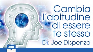 Cambia l’abitudine di essere te stesso Dr Joe Dispenza Audiolibro [upl. by Retrak]