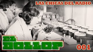 El Dollop E1 Las Chicas del Radio [upl. by Haskell643]