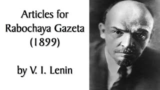 What Is Class Struggle  quotArticles for Rabochaya Gazetaquot 1899 by Lenin Audiobook amp Discussion [upl. by Portugal]