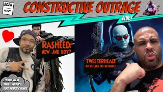 Constructive Outrage LIVE Episode 80  Tweeterhead Bold New Policy Change [upl. by Afatsuom]