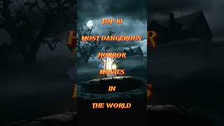 Top 10 most dangerous horror movies in the world🔥🔥viralvideo viralshorts [upl. by Lienhard696]