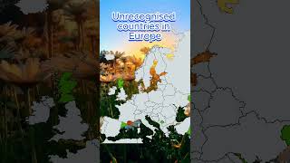 UNRECOGNISED Countries in Europe mapchart europe map mapper mapping [upl. by Gabbi]