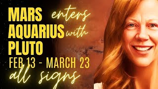 Intense Mars in Aquarius with Pluto Feb 13  Mar 23 🔆 ALL SIGNS [upl. by Manup]