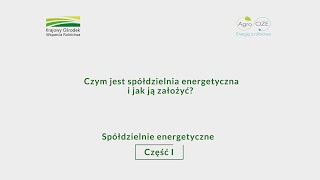 Część 1  Czym jest spółdzielnia energetyczna i jak ją założyć [upl. by Resa632]