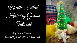 Needle Felted Holiday Gnome Tutorial with Sheepishly Made [upl. by Lehman]