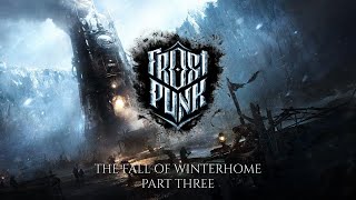 Extreme The Fall of Winterhome  Frostpunk Part 03 [upl. by Koblas]