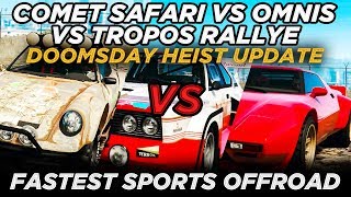 Comet Safari vs Tropos vs Omnis quotFastest Offroad Sportsquot GTA Online Doomsday Heist Update [upl. by Rebbecca]