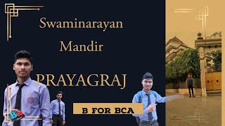 B for BCA Unwinding at Swaminarayan Mandir Prayagraj Near CMP Degree College [upl. by Ormond400]