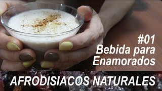 Bebida para enamorados  Afrodisiacos Naturales Video 01  Tips de hugopedro [upl. by Tamera]