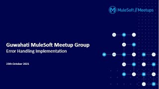 Guwahati Virtual Meetup Error handling implementation in Mule 4 [upl. by Ylrebnik156]