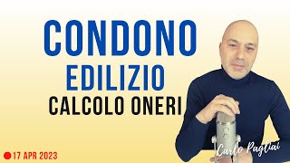 Condono Edilizio calcolo Oneri concessori se dovuti [upl. by Ludwog]