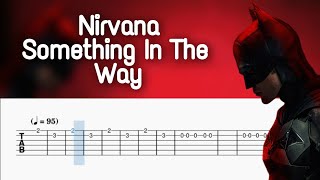 Nirvana The Batman  Something In The Way  Easy Guitar Tabs Tutorial [upl. by Recha528]