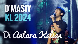 DMasiv Di Antara Kalian Live Cinta Sampai Di Kuala Lumpur 2024 [upl. by Esele433]