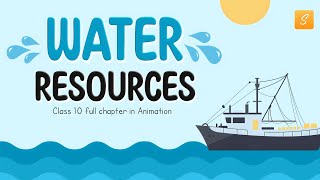 Water Resources Class 10 cbse full chapter Animation  Class 10 Geography Chapter 3  CBSE  NCERT [upl. by Sirron]