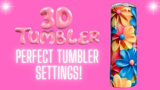 3D TUMBLER  SUBLIMATION FOR BEGINNERS  SUBLIMATION TUMBLERS  Perfect Tumbler Settings eenourus [upl. by Aleras]