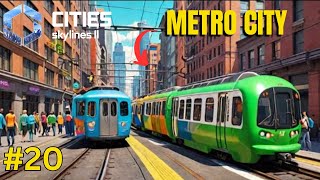 I Beautiful Metro In My City 😍😍😍  City Skylines 2  Part 20 [upl. by Ader]