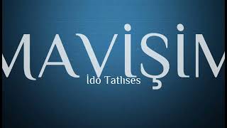 İdo Tatlıses  MavişimLyrics [upl. by Akinam939]