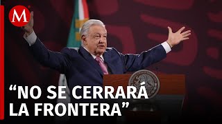 AMLO asegura que cierre de frontera no es comercial es migratorio [upl. by Ody]