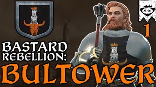 HOUSE BULTOWER Bastard Rebellion Part 1 CK3AGOT [upl. by Jr]